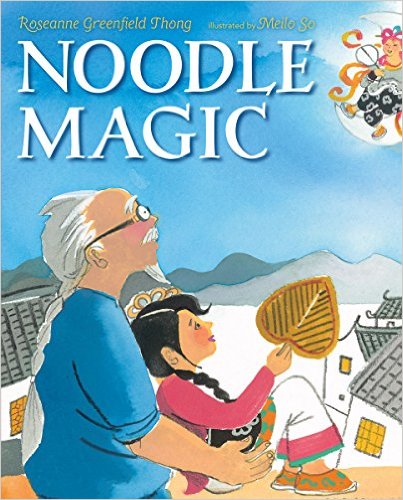 Noodle Magic by Roseanne Greenfield Thong and Meilo So Picture Book Review