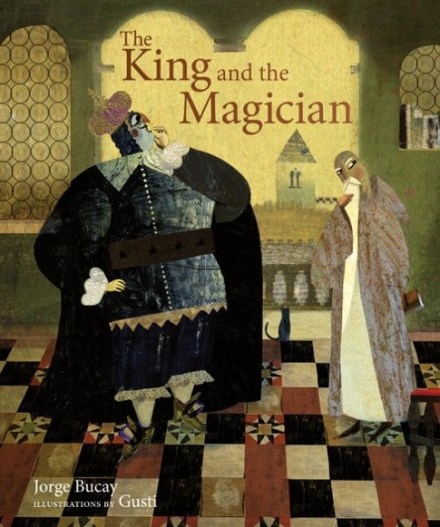 The King and the Magician by Jorge Bucay and Gusti Picture Book Review