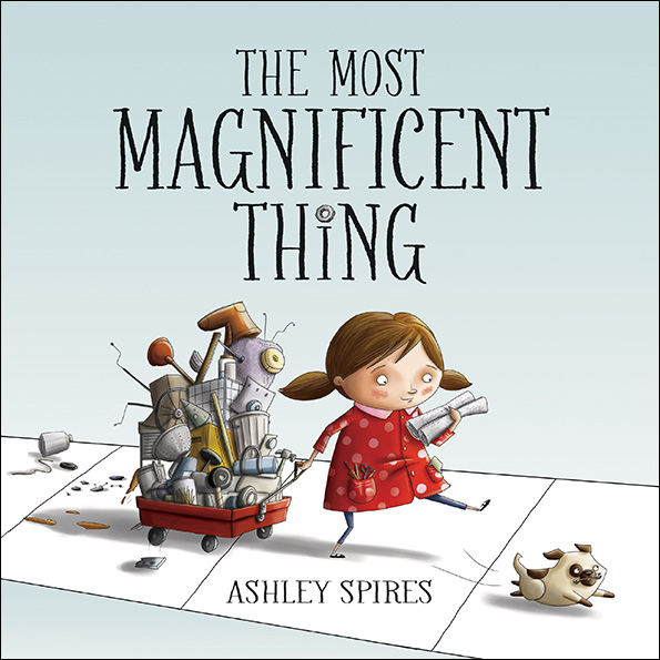 The Most Magnificent Thing by Ashley Spires picture book review
