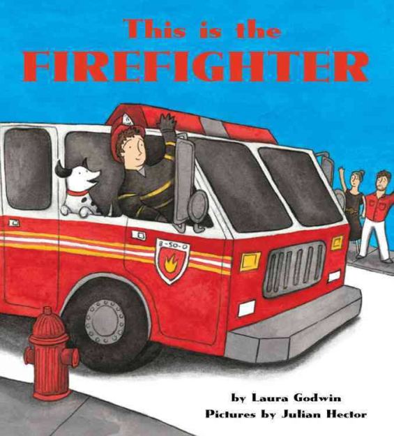 celebrate-picture-books-picture-book-review-this-is-the-firefighter