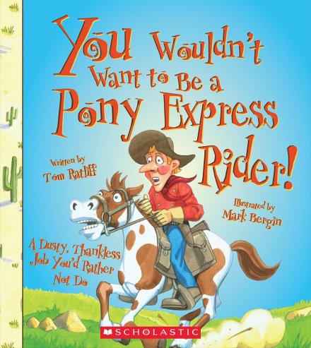 celebrate-picture-books-picture-book-review-you-wouldn't-want'to-be-a-pony-express-rider-cover