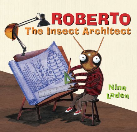 celebrate-picture-books-picture-book-review-roberto-the-insect-architect-cover