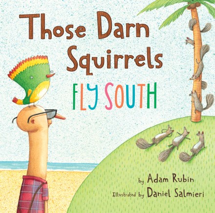 celebrate-picture-books-picture-book-review-those-darn-squirrels-fly-south-cover-image
