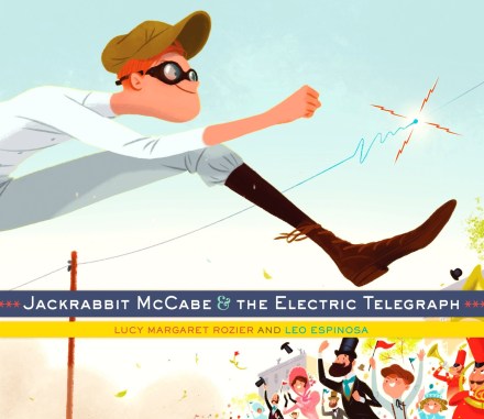 celebrate-picture-books-picture-book-review-jackrabbit-mccabe-&-the-electric-telegraph-cover