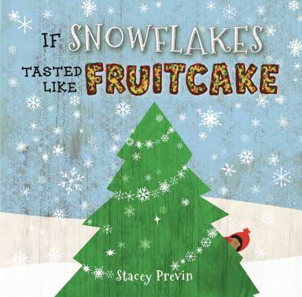 celebrate-picture-books-picture-book-review-if-snowflakes-tasted-like-fruitcake-cover