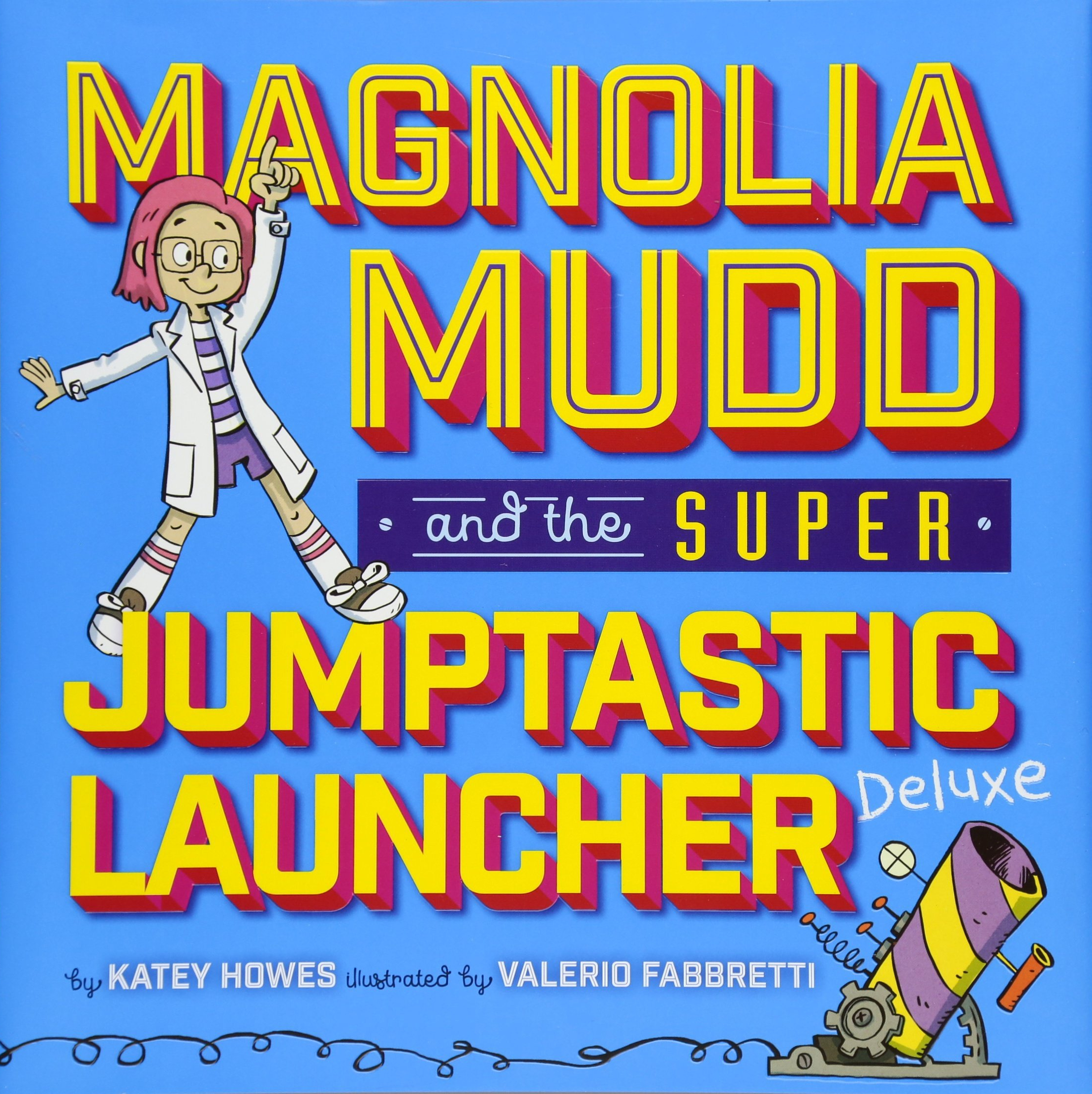 celebrate-picture-books-picture-book-review-magnolia-mudd-and-the-super-jumptastic-launcher-deluxe-cover