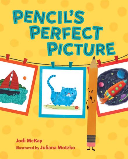 celebrate-picture-books-picture-book-review-pencil's-perfect-picture-cover