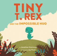 celebrate-picture-books-picture-book-review-tiny-t-rex-and-the-impossible-hug-cover