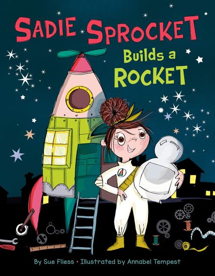 celebrate-picture-books-picture-book-review-sadie-sprocket-builds-a-rocket-cover